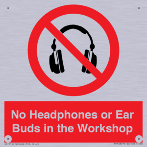 No Headphones or Ear Buds in the Workshop